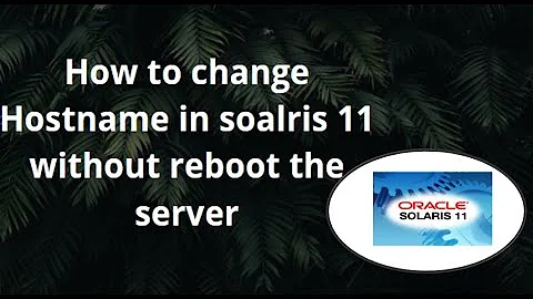 How to change host name in Solaris 11 without reboot || Tutor Talky || English || #025