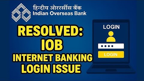 🏦 Resolved: IOB Internet banking login issue (Tamil)