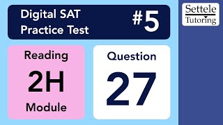 Digital SAT 5, Reading Module 2H, Question 27 (outline)