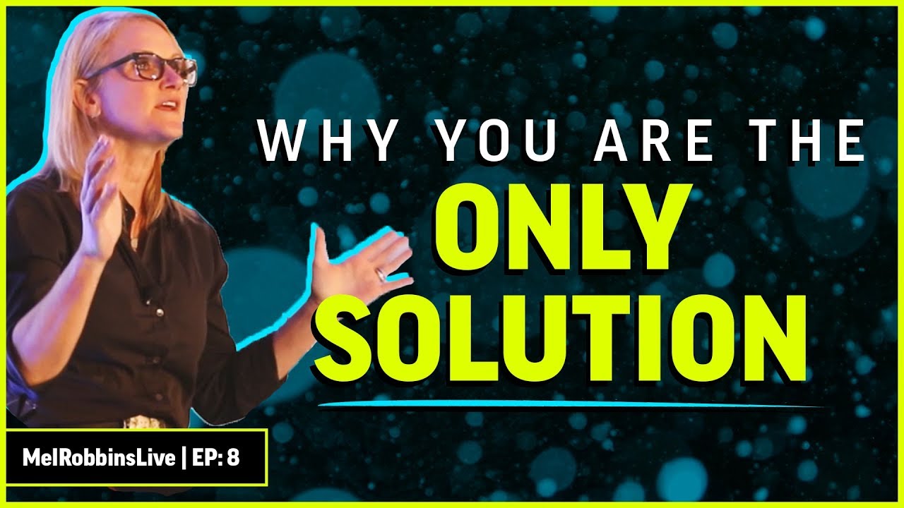 You are the problem and the solution | Mel Robbins - YouTube
