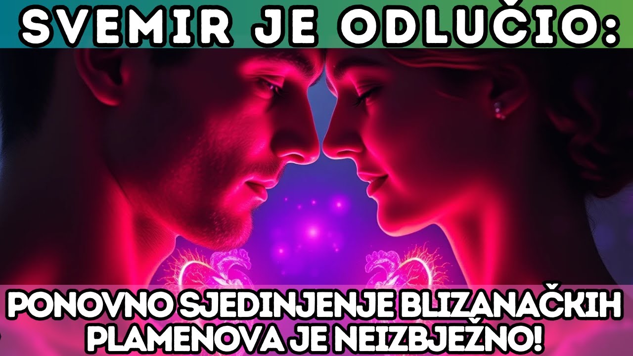 🚨 SVEMIR JE ODLUČIO: Ponovno sjedinjenje Blizanačkih Plamenova je neizbježno!