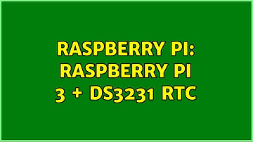 Raspberry Pi: Raspberry Pi 3 + DS3231 RTC (2 Solutions!!)