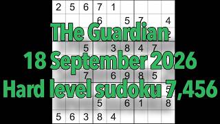 Information Sudoku solution – The Guardian 18 September 2026 Hard level sudoku 7,456 Guide