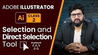 Adobe Illustrator CC 2024 - Selection and Direct Selection Tool | Class 2 - اردو / हिंदी