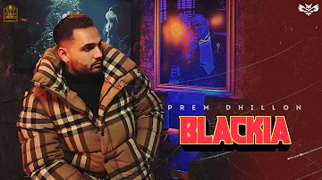 BLACKIA - PREM DHILLON | SAN B | New song 2022