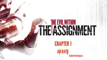 The Evil Within - The Assignment - 03 - An Oath (Part 3)