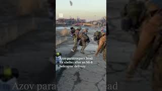 Ukrainian military rescues comrades from Azovstal