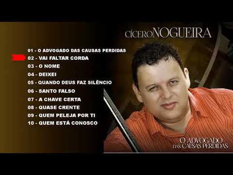Cicero Nogueira CD Completo | Advogado das Causas Perdidas.