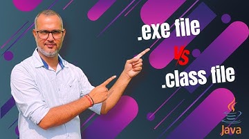 2. Difference between .exe file and  .class file | .exe file Vs .class file