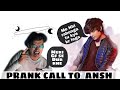 PRANK CALL TO  iamanshhh (ANSH) 😁🤣 | GONE EXTREMELY WRONG  | Anmol Gupta