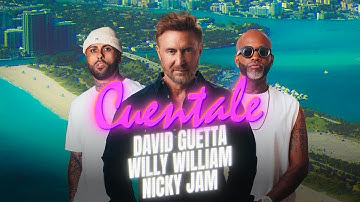 David Guetta & Willy William & Nicky Jam - Cuentale (Official Video)