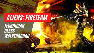 ALIENS FIRETEAM TECHNICIAN Class Full Walk Through