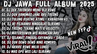 DJ JAWA TERBARU 2025 FULL BASS🎶DJ DEK TRESNOKU MUNG SIJI KOWE🎶DJ DUH KANGMAS JANE AKU TRESNO