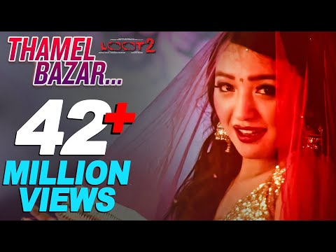THAMEL BAZAR (Full Video Song) || LOOT 2 | Alisha Rai, Dayahang Rai, Saugat Malla | Nischal Basnet