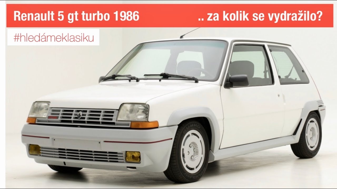 Renault 5 Gt Turbo 1986 Za Kolik Se Vydrazilo Youtube