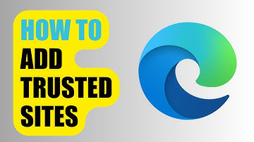 How to Add Trusted Sites | Microsoft Edge