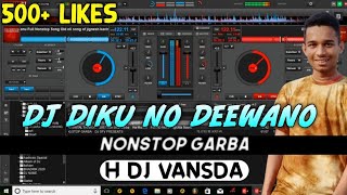 DJ DIKU NO DEEWANO_NONSTOP GARBA MIX_H DJ VANSDA