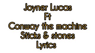 Joyner Lucas ft Conway the machine stick \& stones lyrics video @JoynerLucasOfficial @ConwayGreed