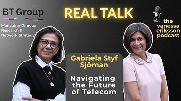 Real Talk E8: Navigating the Future of Telecom with Gabriela Styf Sjöman, BT Group