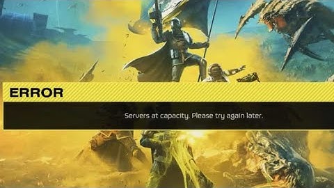 Helldivers 2 error Servers at capacity. Please try again later | Helldivers 2 server down