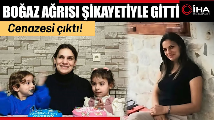 Boğaz Ağrısıyla Acil Servisin Yolunu Tuttu 3 Çocuk Annesi Hayatını Kaybetti