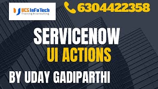 ServiceNow UI Actions explained in detail by Uday Gadiparthi.Contact us at 6304422358