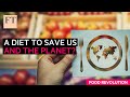 A diet designed to save us, and the planet | FT Food Revolution