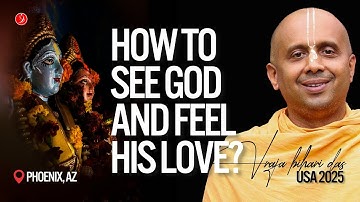 How to see God and Feel His Love? | Phoenix - USATalks 2025 | Vraja Bihari Das