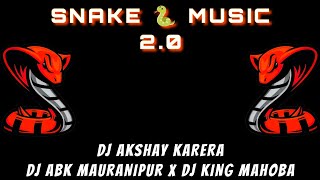 🐍Nagin Music 2.0 X Snake Dance Mix 🕺🏻Edm Drop Mix💥Dj Abk King X Akshay Karera 💥🔥💯