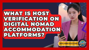 What Is Host Verification On Digital Nomad Accommodation Platforms? - Digital Nomad Success Guide