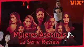 Mujeres Asesinas 🔪 La Serie Review 🎬