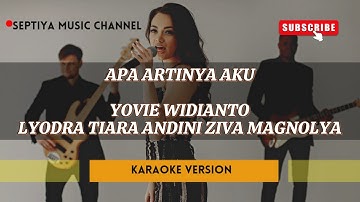 Apa Artinya Aku - Yovie Widiyanto feat Lyodra Tiara Andini Ziva Magnlya