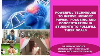 powerful technique to improve memory focusing power and concentrate.  By Dr.V.Sreedevi .