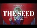AURORA - The Seed (This is a cry for Mother Earth) [Legendado-Tradução]
