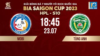  Trực tiếp: MOBI - TÙNG ANH | Giải bóng đá 7 người VĐQG Bia Saigon Cup 2023 - HPL-S10
