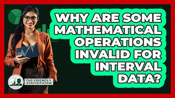Why Are Some Mathematical Operations Invalid For Interval Data? - The Friendly Statistician