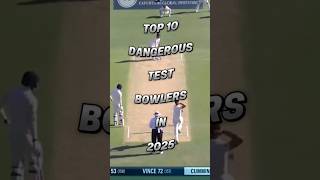 Top 10 Dangerous Test Bowlers In 2025 #cricket
