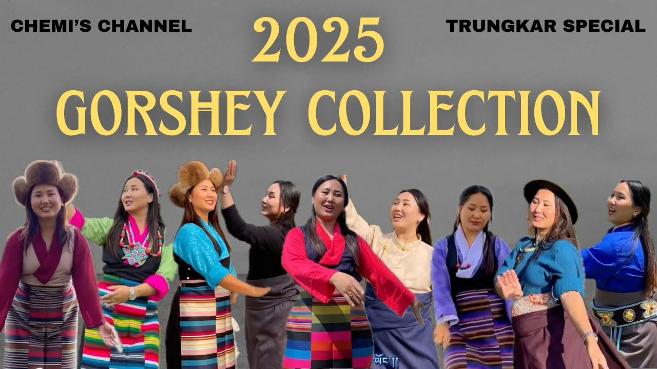 NON STOP TRUNGKAR GORSHEY COLLECTION | 2025 Gorshey Collection | Tibetan Song