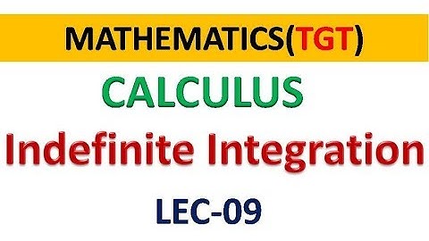 TGT PGT INDEFINITE INTEGRATION CALCULUS MATHS LEC 9