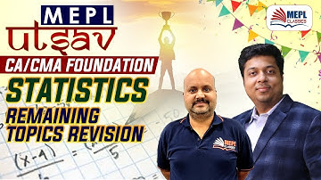 CA & CMA Foundation | Statistics - Remaining Topics Revision | MEPL - Sanjeev Pandey
