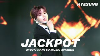 [4K] 'JACKPOT'- 혜성 직캠 | 240217 한터 뮤직어워즈 배너_HANTEO MUSIC AWARDS VANNER_HYESUNG FOCUS