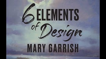 Mary Garrish: 6 Elements of Design