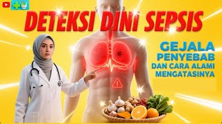 Deteksi Dini Sepsis Gejala, Penyebab, Dan Cara Alami Mengatasinya