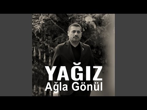 Ağla Gönül