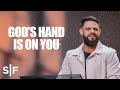 God's Hand Is On You | Steven Furtick