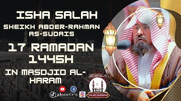 تلاوة معالي الشيخ أ.د.عبدالرحمن_السديس | من صلاة العشاء 17 رمضان 1445هـ - بالمسجد الحرام