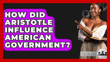 How Did Aristotle Influence American Government? - History Icons Channel