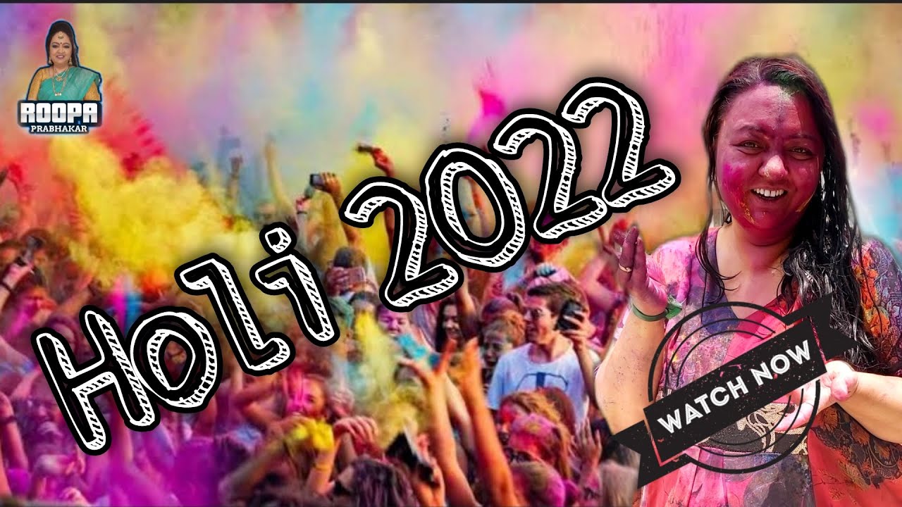 HOLI 2022 |TOPIC - HAPPY HOLI | FUN FILLED HOLI VIDEO BY ROOPA PRABHAKAR | COLOURFUL IMAGES & SONG