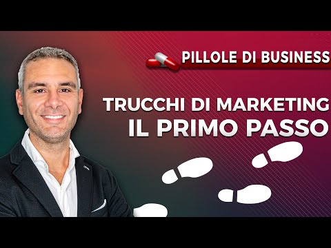 Trucchi di marketing: IL PRIMO PASSO