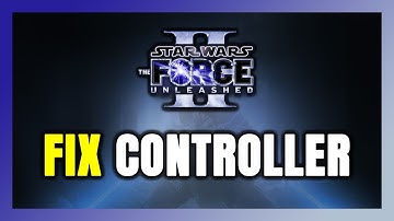 How to FIX Star Wars: The Force Unleashed II Controller/Gamepad Not Working on PC